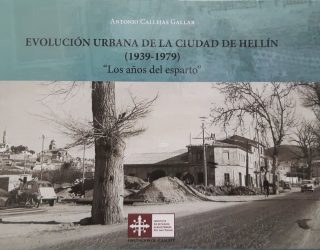 Presentación del libro de Antonio Callejas “Evolución Urbana de la Ciudad de Hellín 1939-1979. Los años del esparto”