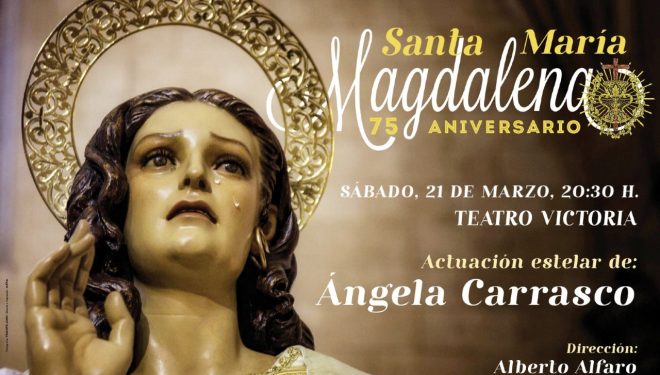 Gala conmemorativa con motivo del 75 aniversario de la llegada de la imagen de María Magdalena